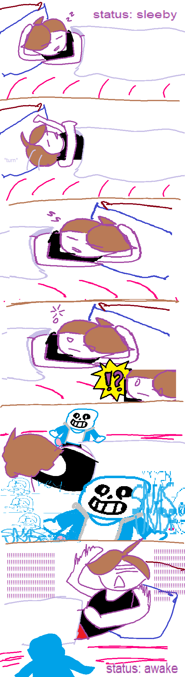 PANEL 1: me sleeping soundly in bed. PANEL 2: i roll over. PANEL 3: the pov flips to show me slowly opening my eyes, then my eyes shoot open in surprise. PANEL 4: a sans undertale plush is staring at me. i get flashbacks of page 3 of taylor comic. PANEL 5: frightened, i launch backwards out of bed away from sans undertale. i am now extremely awake. END COMIC.